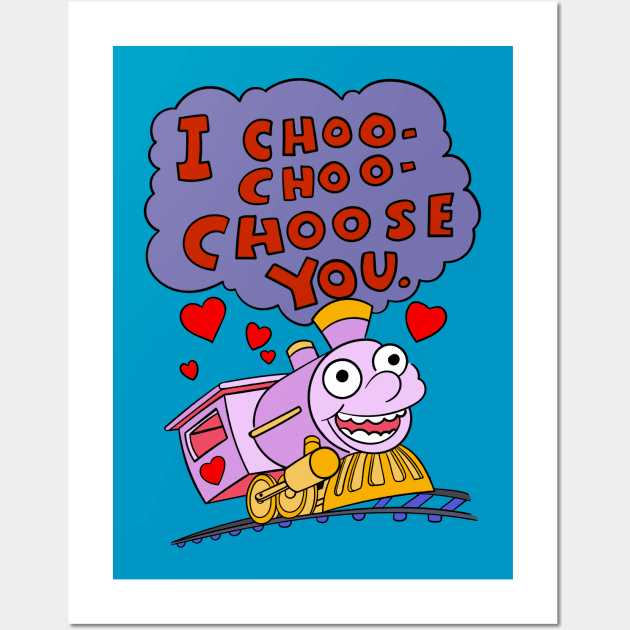 I Choo Choo Choose You Quote Wall Art by Meta Cortex